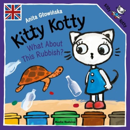 Kitty Kotty. What About This Rubbish? - Anita Głowińska | okładka