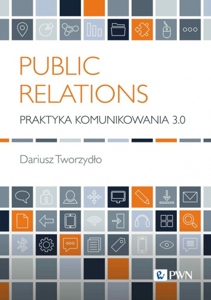 Public Relations Praktyka komunikowania 3.0 - Dariusz Tworzydło | okładka