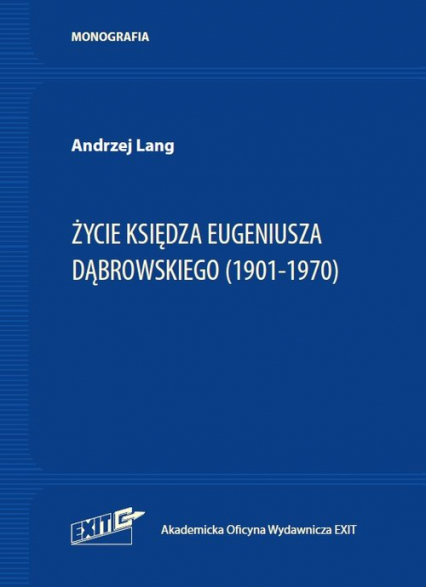 Życie ks. Eugeniusza Dąbrowskiego (1901-1970) - Andrzej Lang | okładka