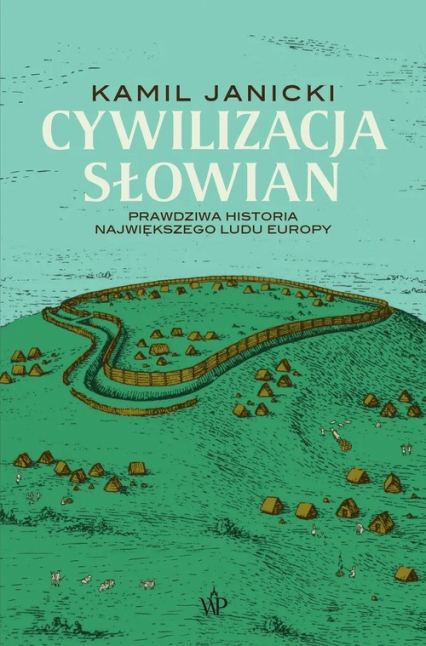 Cywilizacja Słowian - Kamil Janicki | okładka