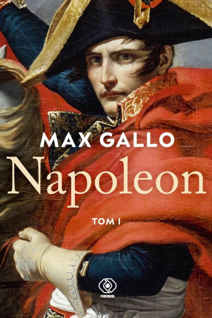 Napoleon. Tom 1 - Max Gallo | okładka