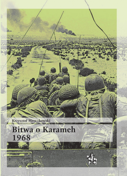 Bitwa o Karameh 1968 - Krzysztof Mroczkowski | okładka