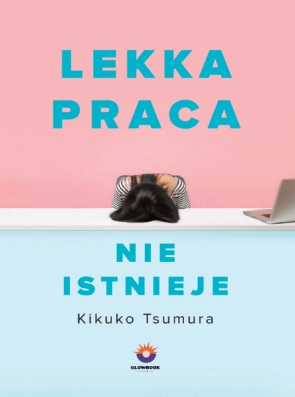 Lekka praca nie istnieje
 - Kikuko Tsumura | okładka