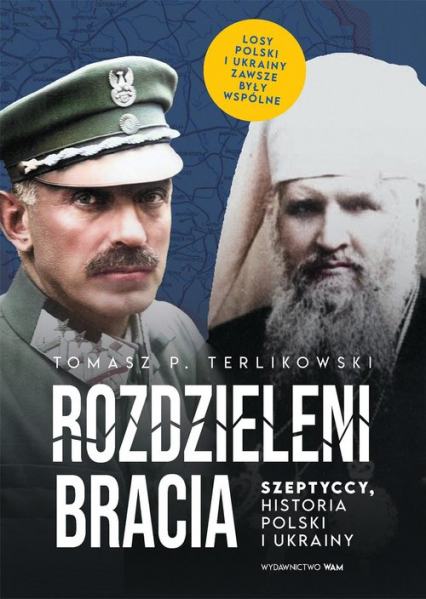 Rozdzieleni bracia Szeptyccy historia Polski i Ukrainy - Tomasz P. Terlikowski | okładka