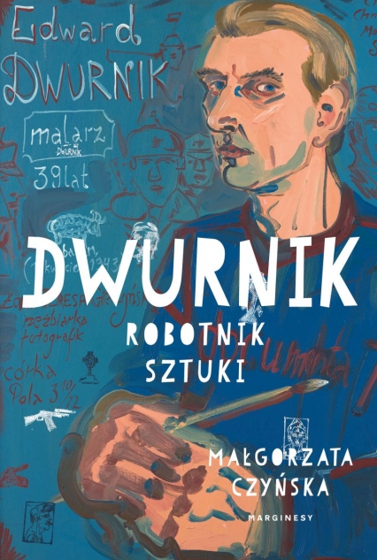 Dwurnik. Robotnik sztuki
 - Małgorzata Czyńska | okładka