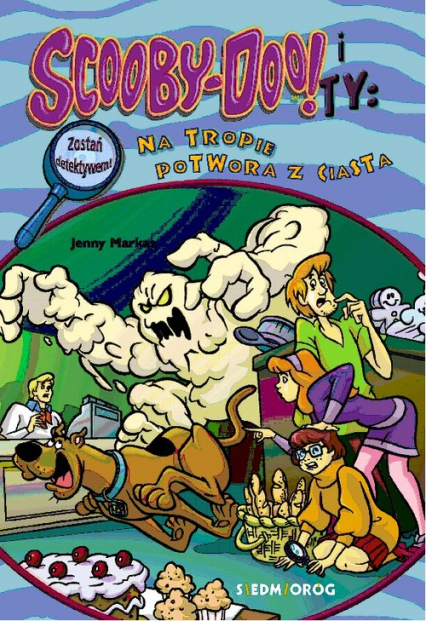 Scooby-Doo! i Ty: Na tropie Potwora z Ciasta Tom 6 - Jenny Markas | okładka