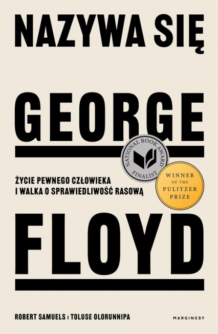 Nazywa się George Floyd Życie pewnego człowieka i walka o sprawiedliwość rasową - Olorunnipa Toluse, Samuels Robert | okładka