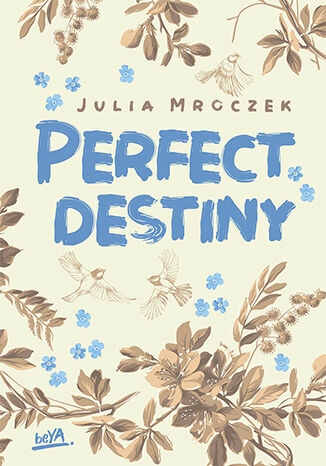 Perfect Destiny
 - Julia Mroczek | okładka