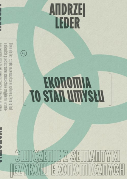 Ekonomia to stan umysłu Ćwiczenie z semantyki języków ekonomicznych - Andrzej Leder | okładka