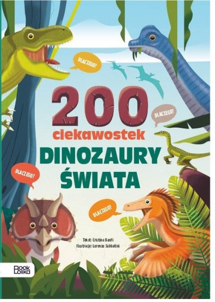 Dinozaury świata 200 ciekawostek - Banfi Cristina M. | okładka