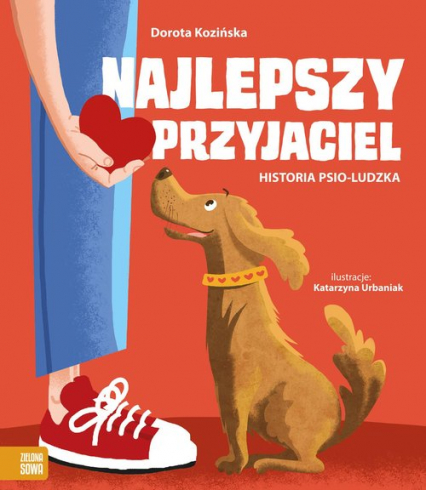 Najlepszy przyjaciel Historia psio-ludzka - Dorota Kozińska | okładka