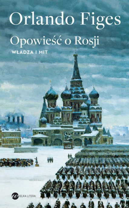 Opowieść o Rosji Władza i mit - Orlando Figes | okładka