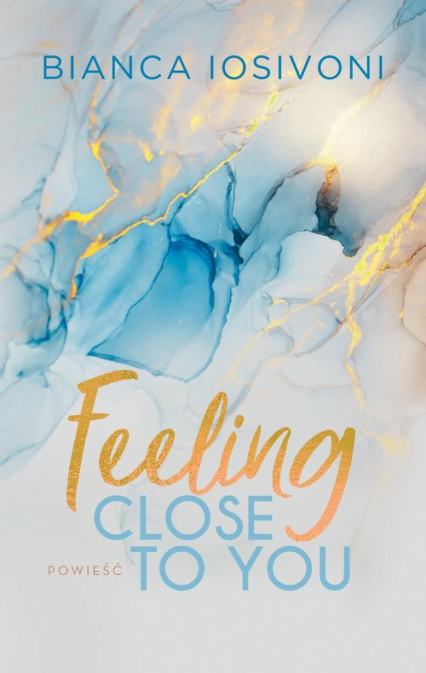 Feeling Close to You - Bianca Iosivoni | okładka