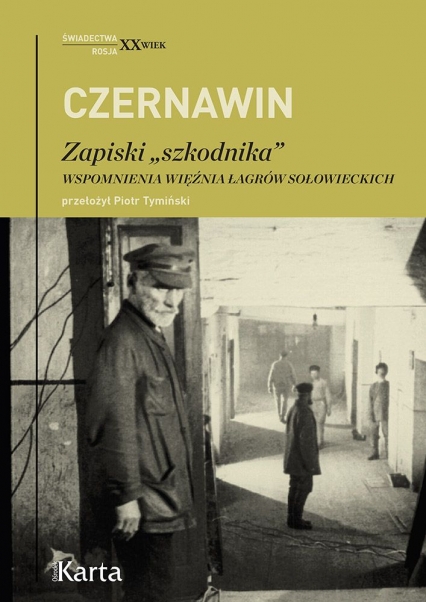 Zapiski „szkodnika”. Wspomnienia więźnia łagrów sołowieckich
 - Władimir Czernawin | okładka