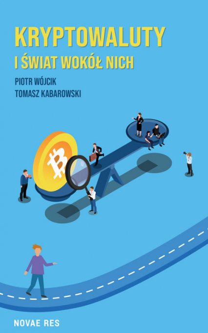 Kryptowaluty i świat wokół nich
 - Piotr Wójcik Tomasz Kabarowski  | okładka