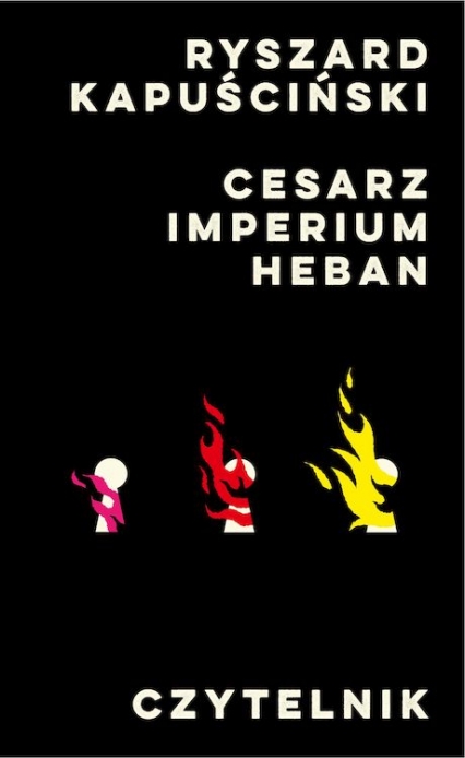 Cesarz / Imperium / Heban - Ryszard Kapuściński | okładka