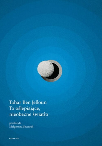 To oślepiające nieobecne światło - Ben Jelloun Tahar | okładka