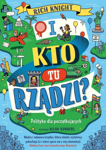 I kto tu rządzi? Polityka dla początkujących
 - Rich Knight | okładka