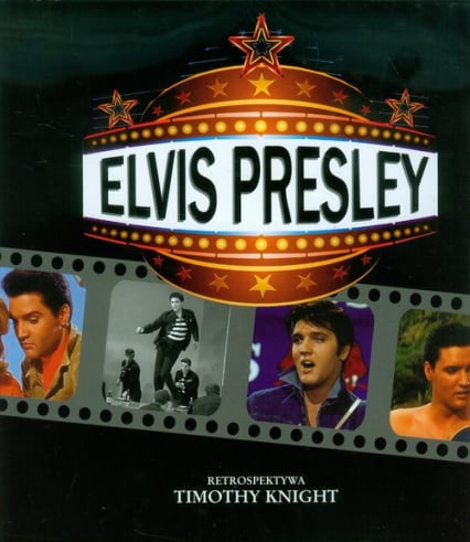Elvis Presley Retrospektywa - Timothy Knight | okładka
