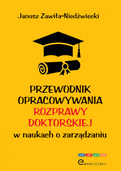 Przewodnik opracowywania rozprawy doktorskiej w naukach o zarządzaniu - Janusz Zawiła-Niedźwiecki | okładka
