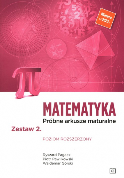 Matematyka Próbne arkusze maturalne Zestaw 2 Poziom rozszerzony - Górski Waldemar, Pagacz Ryszard, Pawlikowski Piotr | okładka