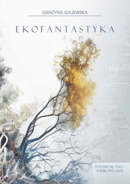 Ekofantastyka Ujęcie sympojetyczne - Grażyna Gajewska | okładka