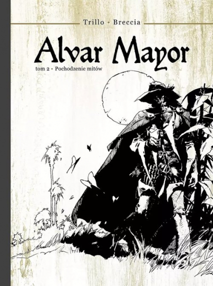 Alvar Mayor 2 Pochodzenie mitów - Carlos Trillo | okładka