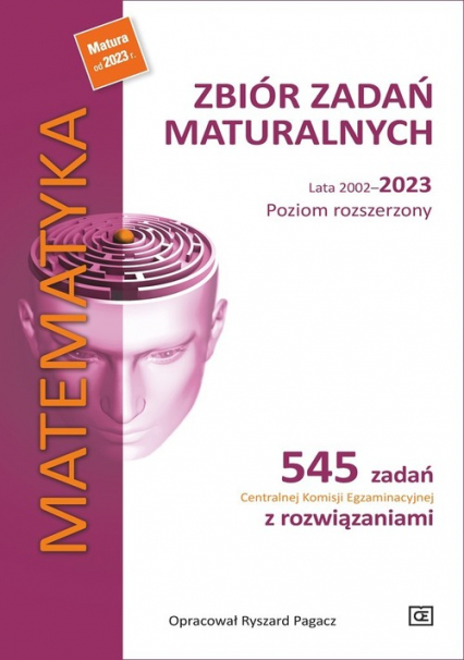Matematyka Zbiór zadań maturalnych. Lata 2002-2023. Poziom rozszerzony - Pagacz Ryszard | okładka