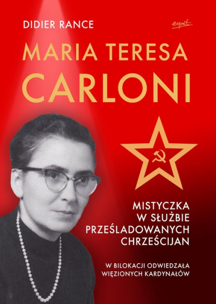 Maria Teresa Carloni: Mistyczka w służbie prześladowanych chrześcijan - Didier Rance | okładka