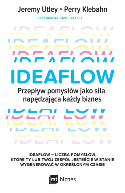 Ideaflow Przepływ pomysłów jako siła napędzająca każdy biznes - Klebahn Perry, Utley Jeremy | okładka