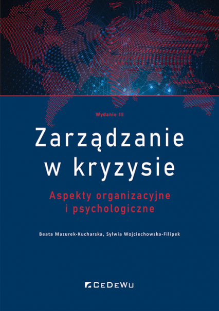 Zarządzanie w kryzysie Aspekty organizacyjne i psychologiczne - Mazurek-Kucharska Beata, Sylwia Wojciechowska-Filipek | okładka
