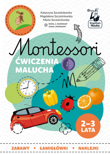 Montessori Ćwiczenia malucha 2-3 lata - Szcześniewska Katarzyna, Szcześniewska Magdalena, Szcześniewska Marta | okładka