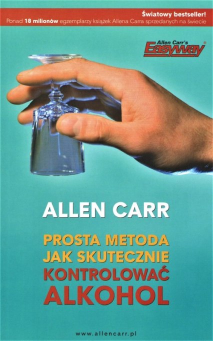 Prosta metoda jak skutecznie kontrolować alkohol - Allen Carr | okładka