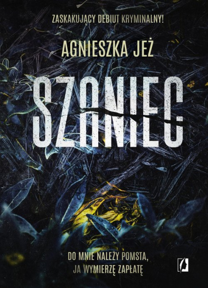 Szaniec - Agnieszka Jeż | okładka