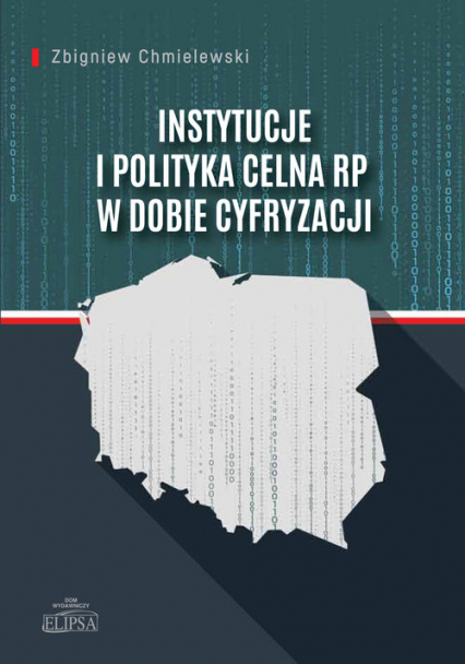 Instytucje i polityka celna RP w dobie cyfryzacji - Zbigniew Chmielewski | okładka