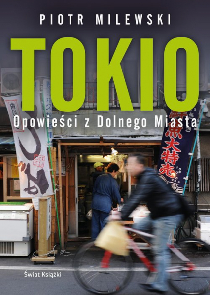 Tokio. Opowieści z Dolnego Miasta -  Piotr Milewski | okładka