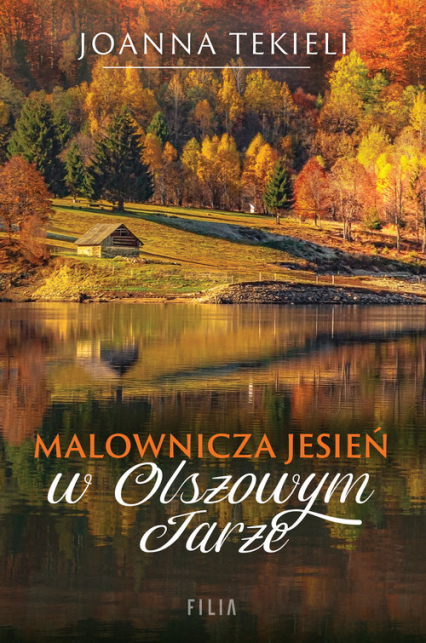Malownicza jesień w Olszowym Jarze Wielkie Litery - Joanna  Tekieli | okładka