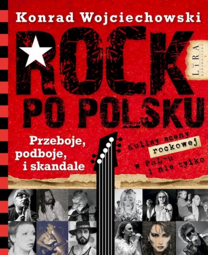 Rock po polsku Przeboje, podboje i skandale - Konrad Wojciechowski | okładka