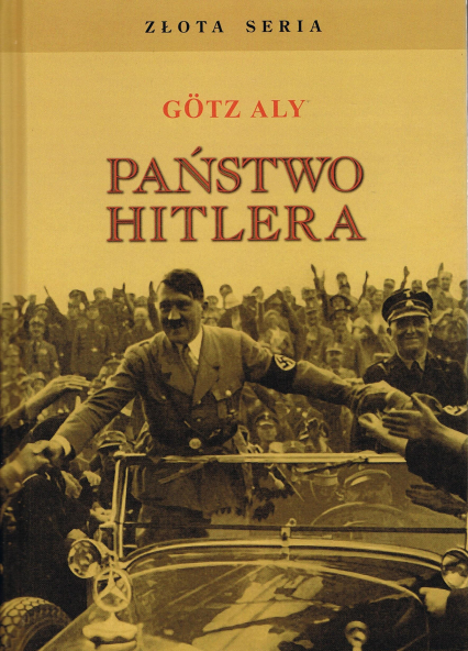 Państwo Hitlera wyd. 2024 - Gotz Aly | okładka