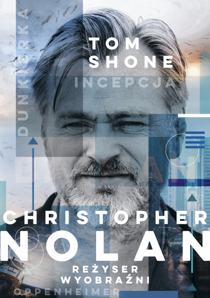 Christopher Nolan. Reżyser wyobraźni - Tom Shone | okładka