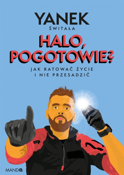 Halo pogotowie? Jak ratować życie i nie przesadzić - Yanek Świtała | okładka