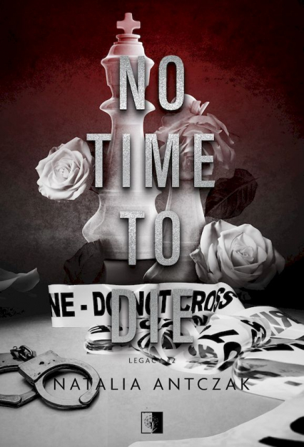 No Time To Die. Legacy. Tom 2 - Natalia Antczak | okładka