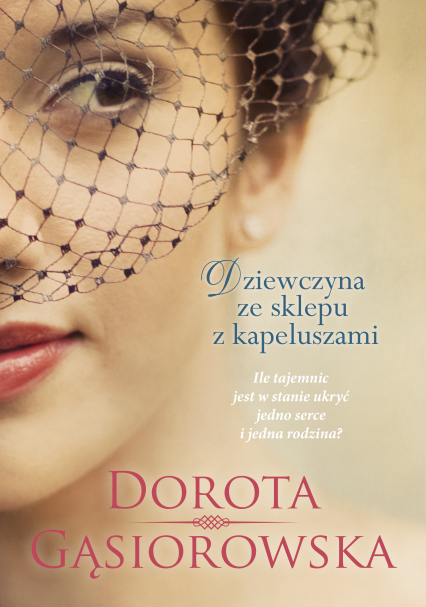 Dziewczyna ze sklepu z kapeluszami (wyd. 2024) - Dorota Gąsiorowska | okładka