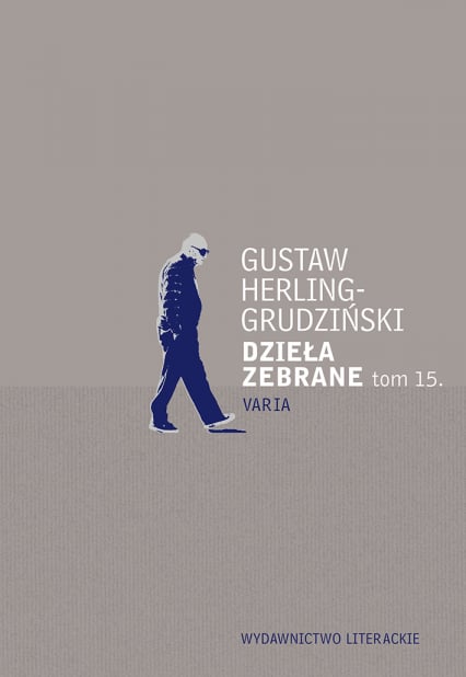 Dzieła zebrane tom 15 Varia - Gustaw Herling-Grudziński | okładka