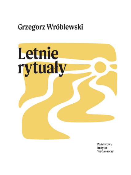 Letnie rytuały - Grzegorz Wróblewski | okładka