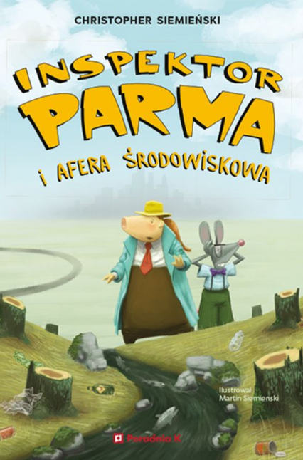 Inspektor Parma i afera środowiskowa - Christopher Siemienski | okładka