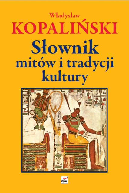 Słownik mitów i tradycji kultury - Władysław Kopaliński | okładka