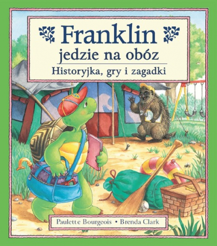 Franklin jedzie na obóz Historyjka, gry i zagadki - Paulette Bourgeois | okładka