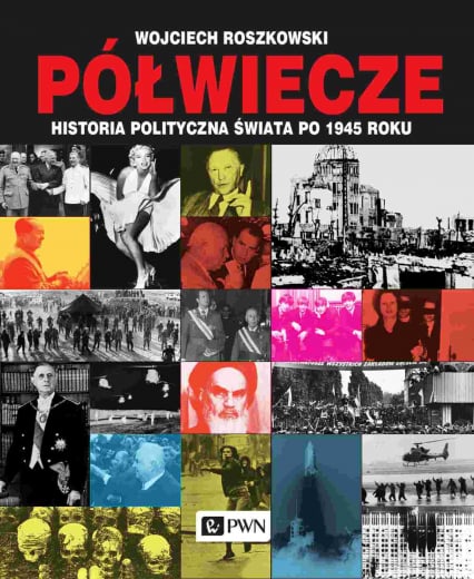 Półwiecze Historia polityczna świata po 1945 - Wojciech Roszkowski | okładka