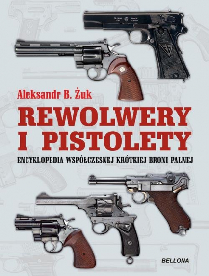 Pistolety i rewolwery - Anatolij Żuk | okładka